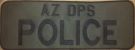 ARIZONA DPS - NOTE: Must Be Authorized to Purchase Any Item that Is Identifiable as Law Enforcement